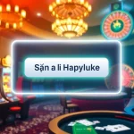 Đăng Ký Happyluke với giao diện sòng bạc trực tuyến đầy màu sắc, hấp dẫn và hiện đại.